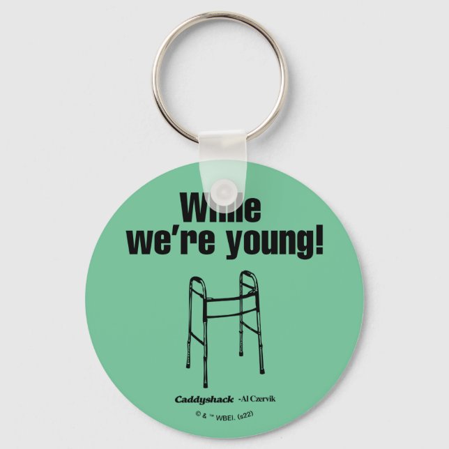 Caddyshack | While We're Young! Keychain (Front)