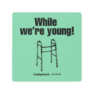 Caddyshack   While We're Young! Metal Print