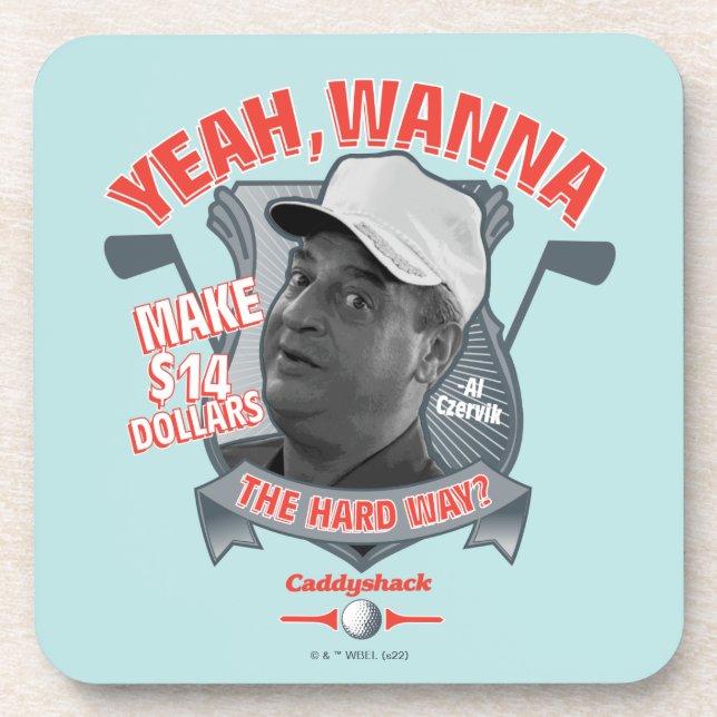 Caddyshack | Yeah, Wanna Make $14 The Hard Way? Beverage Coaster (Front)
