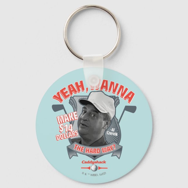 Caddyshack | Yeah, Wanna Make $14 The Hard Way? Keychain (Front)