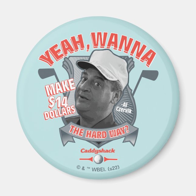 Caddyshack | Yeah, Wanna Make $14 The Hard Way? Magnet (Front)