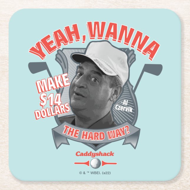 Caddyshack | Yeah, Wanna Make $14 The Hard Way? Square Paper Coaster (Front)
