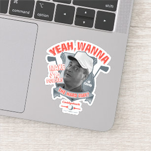 Caddyshack Yeah, Wanna Make $14 The Hard Way? Sticker