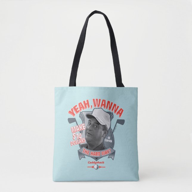 Caddyshack | Yeah, Wanna Make $14 The Hard Way? Tote Bag (Front)