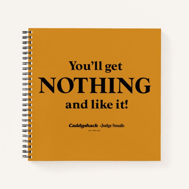 Caddyshack | You'll Get Nothing and Like It! Notebook (Front)