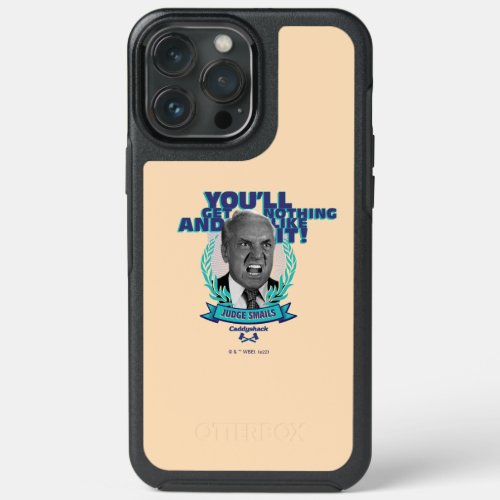 Caddyshack  Youll Get Nothing and Like It iPhone 13 Pro Max Case