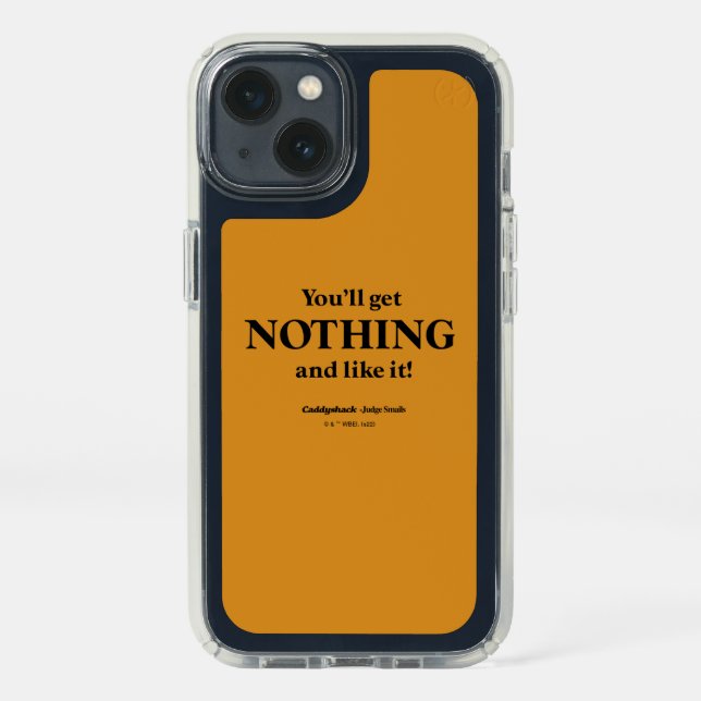 Caddyshack | You'll Get Nothing and Like It! Speck iPhone 13 Case (Front)