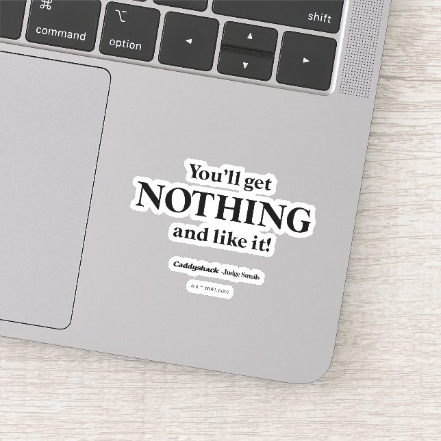 Caddyshack | You'll Get Nothing and Like It! Sticker (Detail)