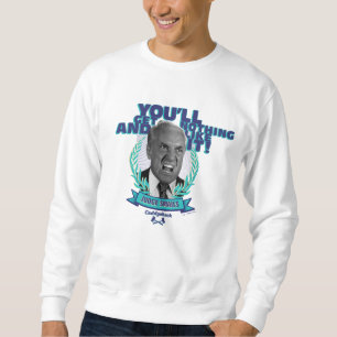 Caddyshack   You'll Get Nothing and Like It Sweatshirt