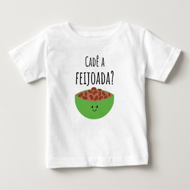 Cadê a feijoada? Brazilian Baby Shirt (Front)