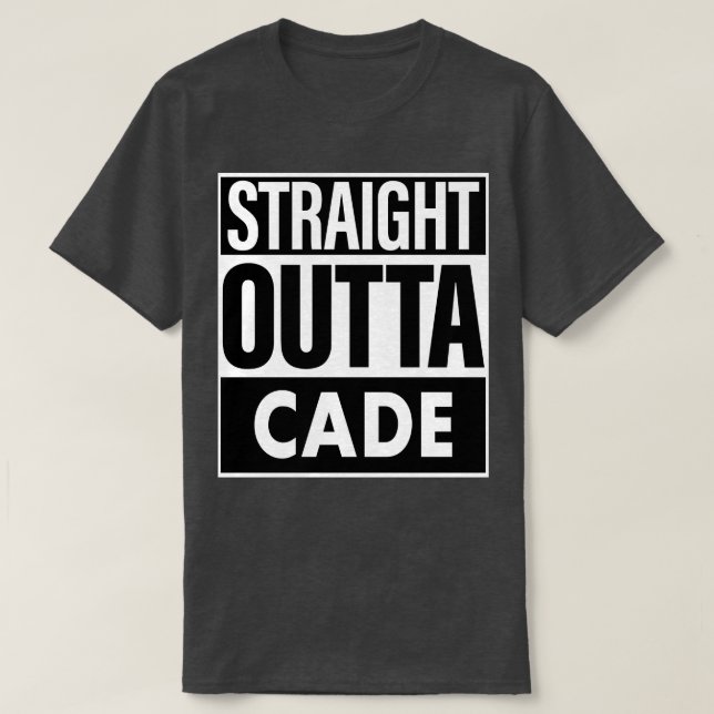 Cade Name Straight Outta Cade T-Shirt (Design Front)