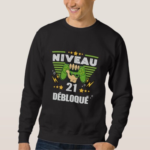 Cadeau 21 to Anniversaire Gamer level 21 Sweatshirt