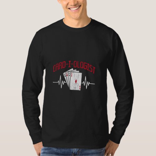 Cadiologist Gambler Gambling Card Game  Poker  T_Shirt