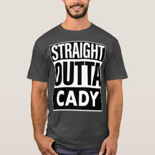 Cady Name Straight Outta Cady T-Shirt