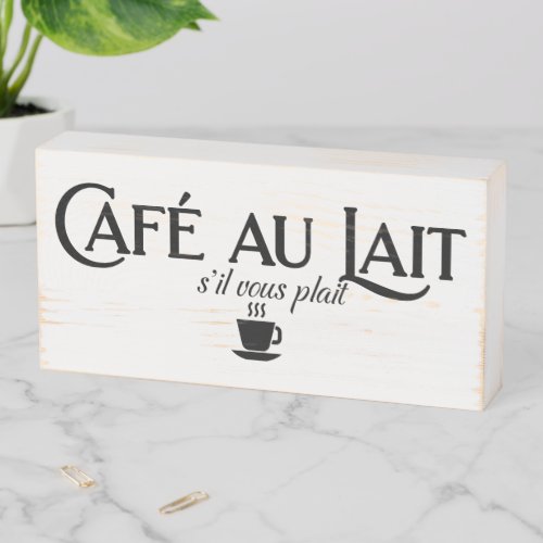 Cafe Au Lait Wooden Box Sign