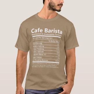 Cafe Barista Nutritional And Undeniable T-Shirt