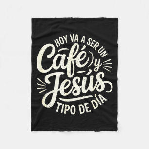 Café Jesús Ti De Día Fe Cristiana Spanish Coffee J Fleece Blanket
