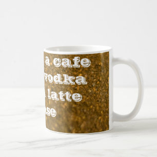 cafe mocha vodka valium latte coffee mug