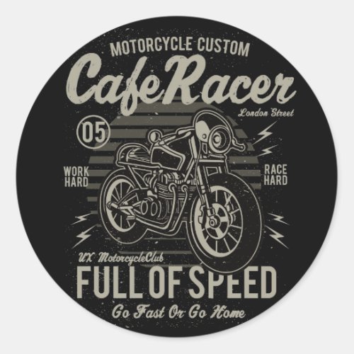 Cafe Racer Work Hard Race Hard Go Fast or Go Home Classic Round Sticker