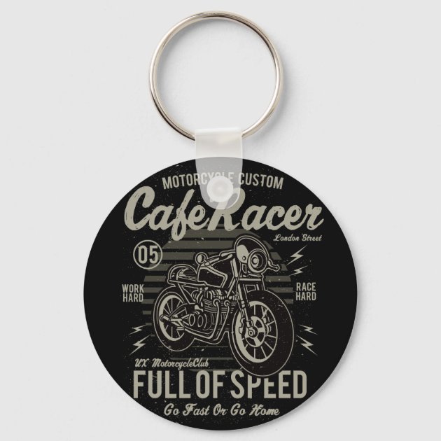 Cafe Racer Work Hard Race Hard Go Fast or Go Home Keychain Zazzle
