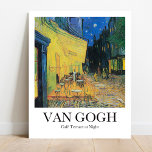 Cafe Terrace at Night by Vincent van Gogh Poster<br><div class="desc">Step into the enchanting world of Vincent van Gogh's "Café Terrace at Night" with this captivating poster. Van Gogh's iconic masterpiece comes to life with its warm, inviting colors and dreamlike atmosphere. The scene depicts a cozy café illuminated by the soft glow of gas lamps, creating a serene and charming...</div>