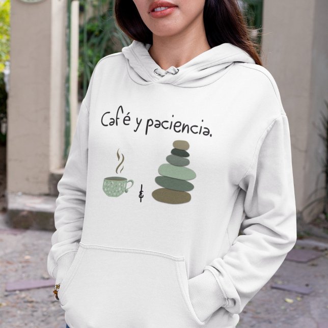 Café y Paciencia - Coffee and Patience Hoodie (Creator Uploaded)