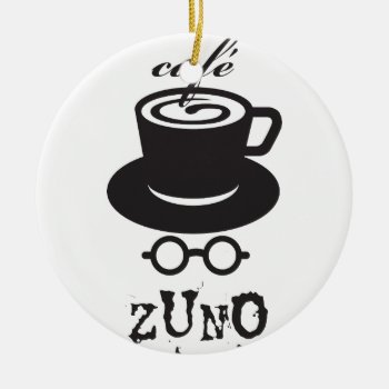 Cafe Zuno 05 Ceramic Ornament by ZunoDesign at Zazzle