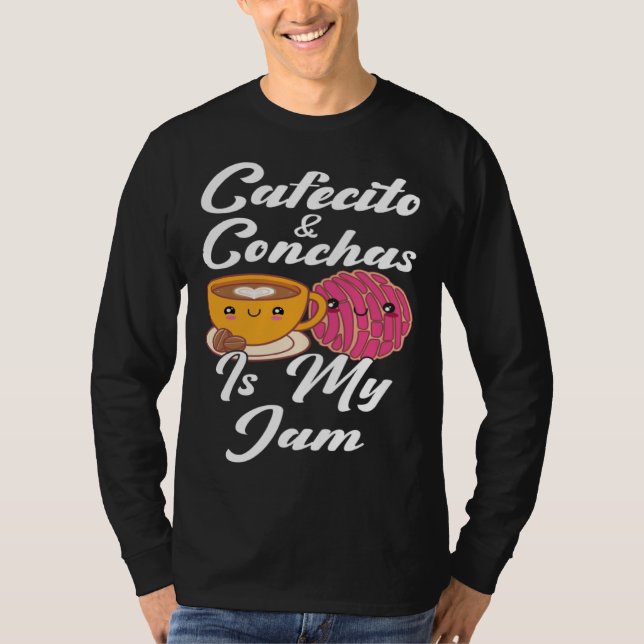 Cafecito & Conchas Is My Jam Cute Spanish Pun Coff T-Shirt (Front)