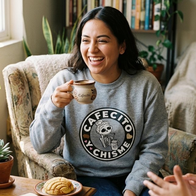 Cafecito y Chisme Pan dulce Mexican  Sweatshirt (Cafecito y Chisme Pan dulce Mexican Sweatshirt)