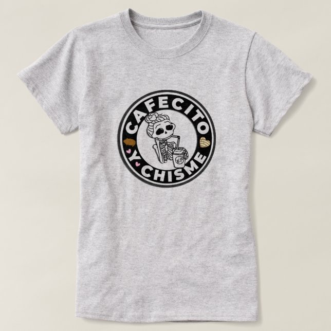 Cafecito y Chisme Pan dulce Mexican  T-Shirt (Design Front)
