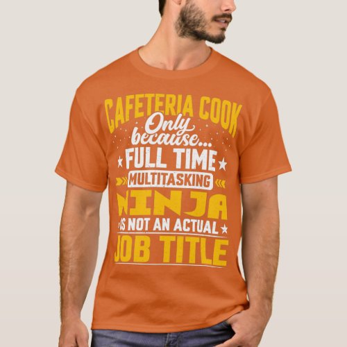 Cafeteria Cook Job Title Funny Cafeteria Chef Gift T_Shirt