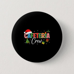 Cafeteria Crew Christmas Holiday School Staff Food Button