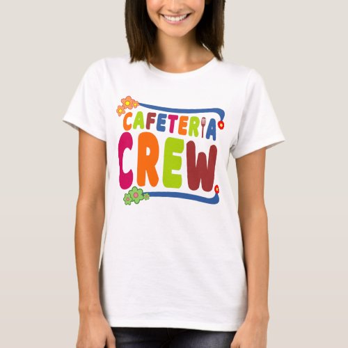 Cafeteria Crew School Lunch Lady Text T_Shirt