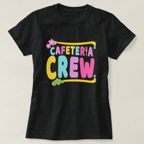 Cafeteria Crew School Lunch Lady Worker T_Shirt