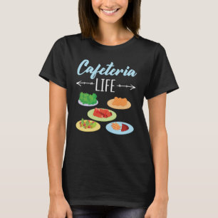 Cafeteria Life Job Profession Dinner Lady Cook Lun T-Shirt
