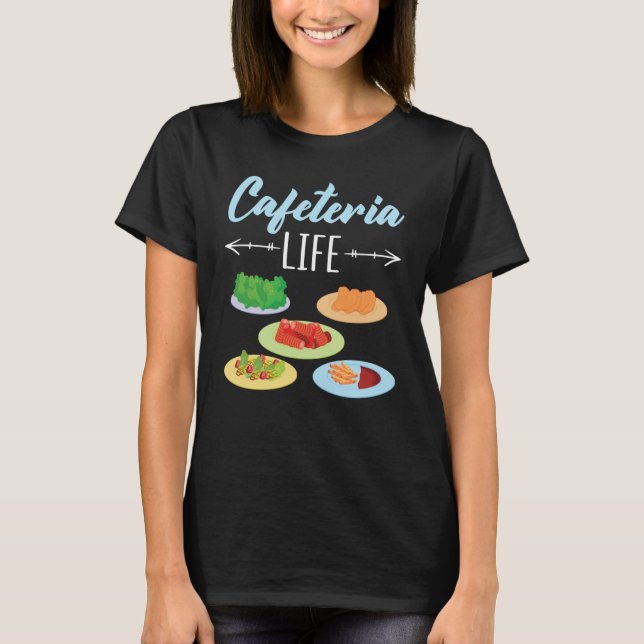 Cafeteria Life Job Profession Dinner Lady Cook Lun T-Shirt (Front)