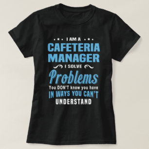 Cafeteria Manager T-Shirt