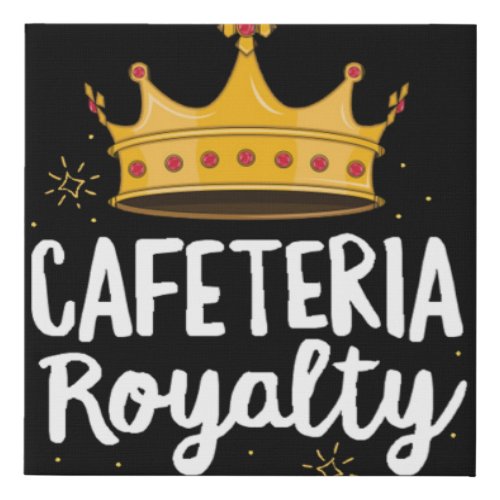 Cafeteria Royalty Lunch Lady Royal Crown School Mo Faux Canvas Print