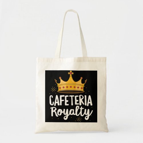 Cafeteria Royalty Lunch Lady Royal Crown School Mo Tote Bag