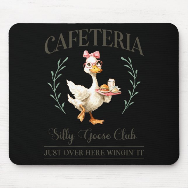 Cafeteria Silly Goose Club For School Lunch Lady  Mouse Pad (Front)