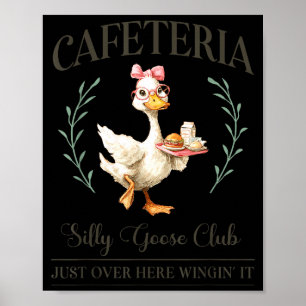 Cafeteria Silly Goose Club For School Lunch Lady  Poster