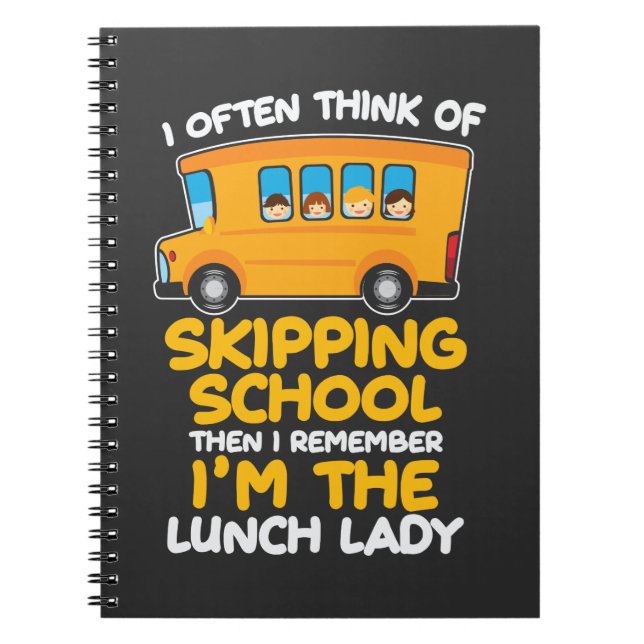 Cafeteria Skipping School Bus I'm the Lunch Lady Notebook (Front)