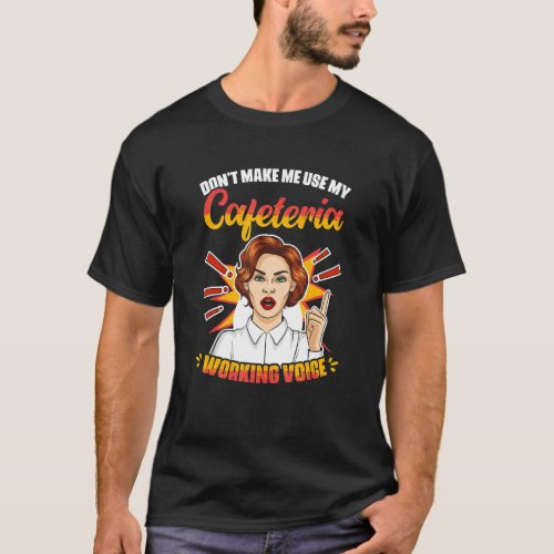 Cafeteria Working Voice Lunch Lady School Worker C T_Shirt