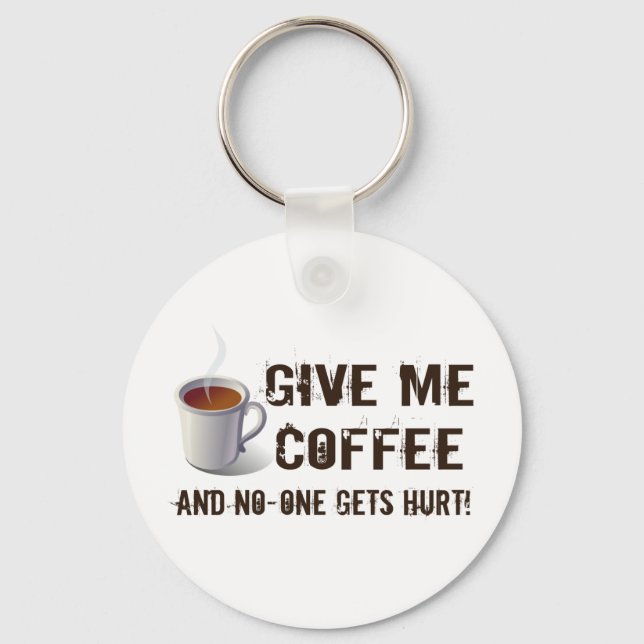 Caffein Deprivation Keychain (Front)
