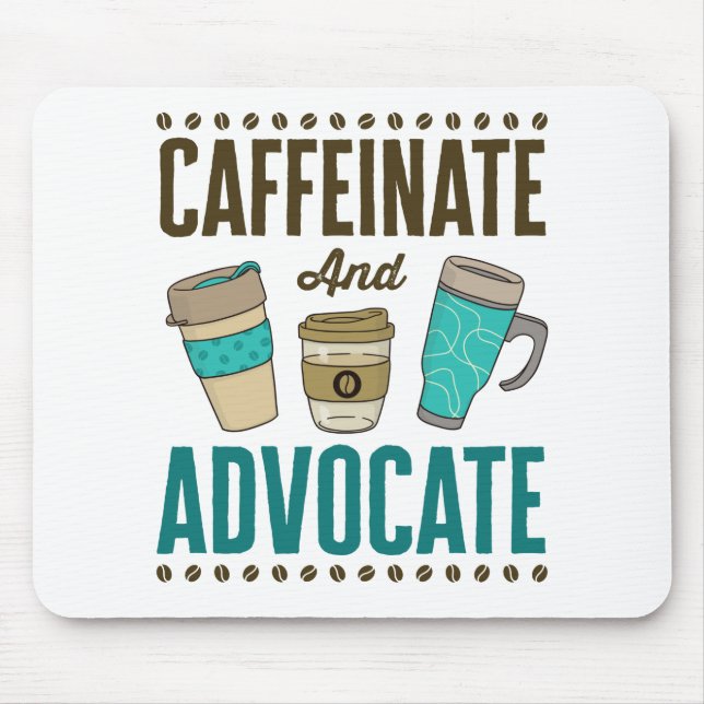Caffeinate and Advocate Lawyer Attorney Legal Mouse Pad (Front)