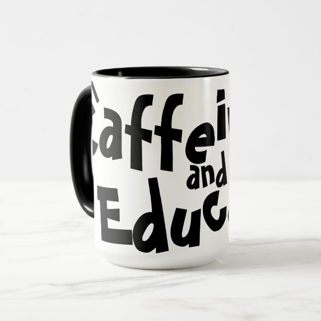 Caffeinate and Educate Funny Saying Teacher Gift Mug (Front Left)