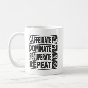 Caffeinate, Dominate, Recuperate, Repeat – Success Coffee Mug