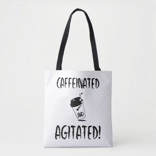 Caffeinated and Agitated Funny Coffee Design Tote Bag