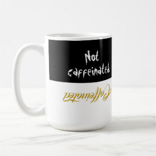 Caffeinated Coffee Mug