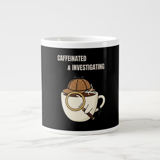 Caffeinated & Investigating | Cozy Mystery Coffee  Giant Coffee Mug (Front)